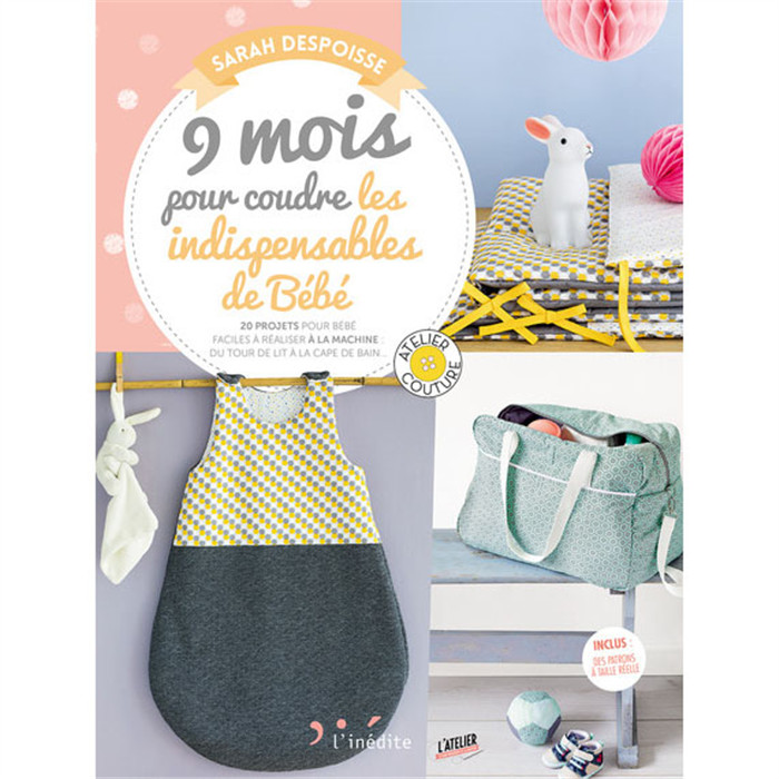 9 mois pour coudre les indispensables de Bébé 9 mois pour coudre les indispensables de Bébé