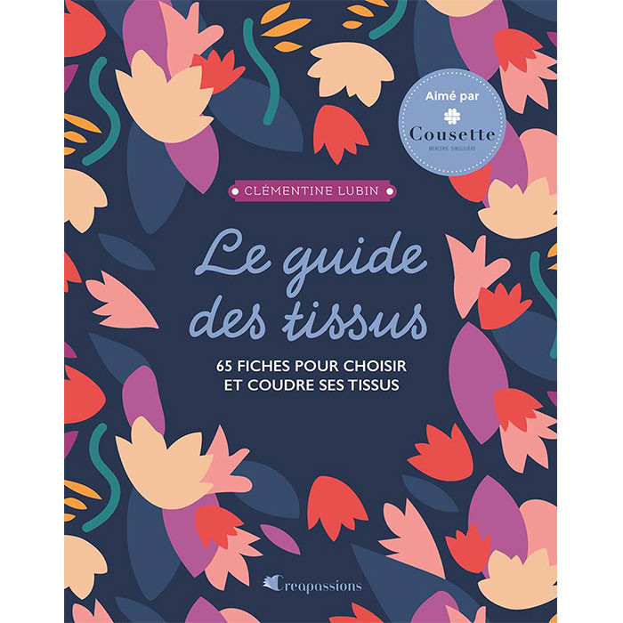 Le guide des tissus Le guide des tissus