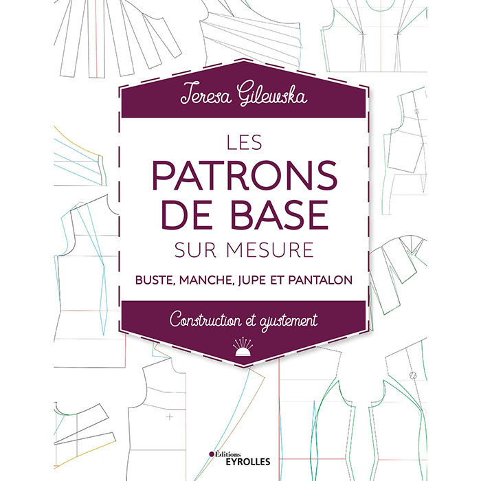 Les patrons de base sur mesure Les patrons de base sur mesure