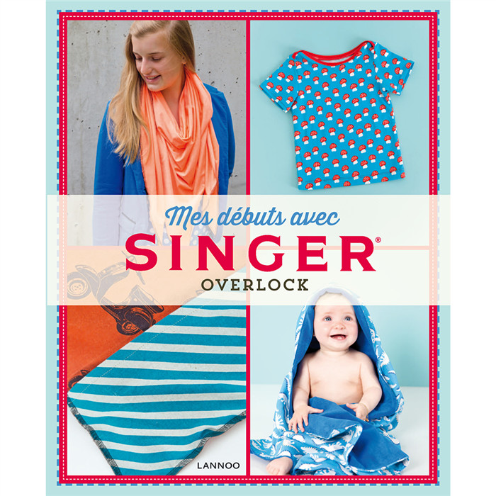 Mes débuts avec Singer - Overlock Mes débuts avec Singer - Overlock