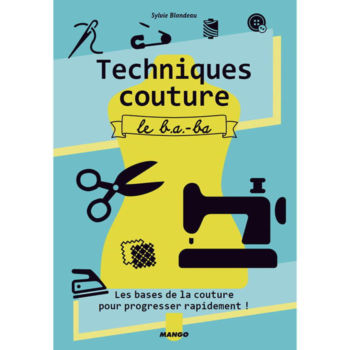 Techniques couture : le b.a.-ba Techniques couture : le b.a.-ba